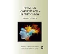 Revisiting Landmark Cases In Medical Law