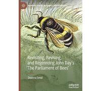 Revisiting, Revising, and Regenreing John Day's 'The Parliament of Bees'