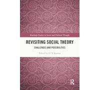 Revisiting Social Theory: Challenges and Possibilities