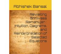 Revisiting Srinivasa Ramanujan : Intuition, Diagrams, and Reinterpretation of Selected Equations