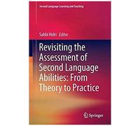 Revisiting The Assessment Of Second Language Abilities: From Theory To Practice