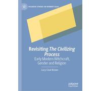 Revisiting "The Civilizing Process": Early Modern Witchcraft, Gender and Religion