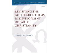 Revisiting the God-Fearer Thesis in the Development of Early Christianity