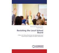 Revisiting the Local School Board: A Basis for Policy Directions for Improving Local Government Support for Basic Education