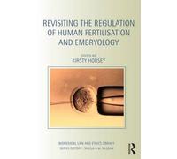 Revisiting The Regulation Of Human Fertilisation And Embryology