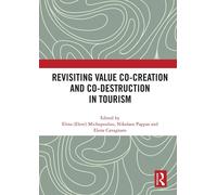 Revisiting Value Co-Creation And Co-Destruction In Tourism