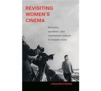 Revisiting Womens Cinema by Lingzhen Wang Lingzhen Wang (Auteur)