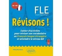 Révisons ! Fle A1-A2 - Cahier D'activités Pour Réviser Son Vocabulaire En Français Langue Étrangère Et Atteindre Le Niveau A2