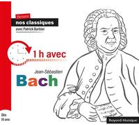 Révisons Nos Classiques avec Patrick Barbier-1h avec Jean-Sébastien Bach