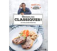 Révisons nos classiques ! - Régalez-vous - Laurent Mariotte
