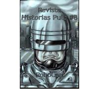 Revista Historias Pulp #8 RoboCop