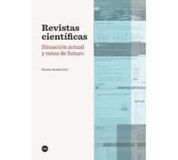 Revistas Científicas: Situacion Actual Y Retos Del Futuro - [Livre en VO] Abadal, Ernest (Auteur)