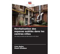 Revitalisation des espaces oubliés dans les centres-villes