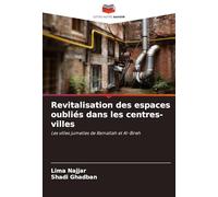 Revitalisation des espaces oubliés dans les centres-villes: Les villes jumelles de Ramallah et Al-Bireh