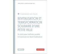 Revitalisation et transformation solidaire d'une petite ville Un récit pour (re)faire société à Caumont-sur-Aure (Calvados) - Quentin Brouard-Sala - Autrement - broché - Essai