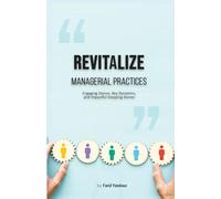 Revitalize Managerial Practices: Engaging Stance, Key Dynamics, and Impactful Stepping Stones