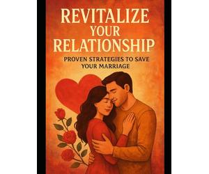Revitalize Your Relationship: Proven Strategies to Save Your Marriage