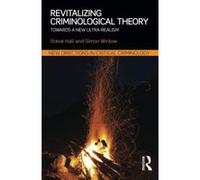 Revitalizing Criminological Theory:: Towards a new Ultra-Realism (New Directions in Critical Criminology) - [Version Originale] Inconnu (Auteur)