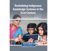 Revitalizing Indigenous Knowledge Systems in the 21st Century