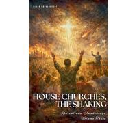 Revival and Awakenings Volume Three: House Churches, The Shaking