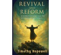 Revival and Reform: 2 Chronicles’ Call to Evangelicals Today