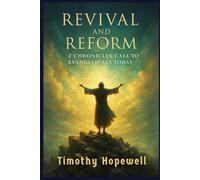 Revival and Reform: 2 Chronicles’ Call to Evangelicals Today