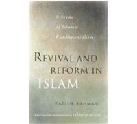 Revival and Reform in Islam: A Study of Islamic Fundamentalism Rahman, Fazlur (Auteur)