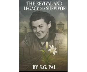 REVIVAL and the LEGACY of A SURVIVOR