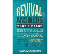 Revival Answers, True And False Revivals, Genuine Or Counterfeit