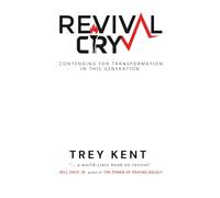 Revival Cry: Contending for Transformation in This Generation 2nd Edition