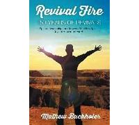 Revival Fire - 150 Years Of Revivals, Spiritual Awakenings And Moves Of The Holy Spirit