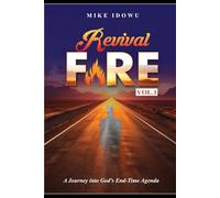 REVIVAL FIRE: A JOURNEY INTO GOD'S END-TIME AGENDA 1