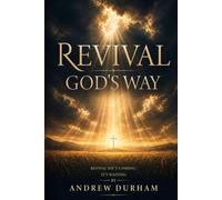Revival God's Way: Revival isn't coming; It's waiting