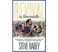 REVIVAL IN BROWNSVILLE by Steve Rabey Steve Robey (Auteur)