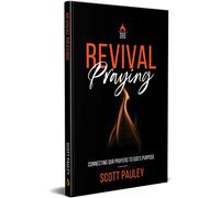 Revival Praying: Connecting our Prayers to God’s Purpose