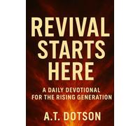 Revival Starts Here: A Daily Devotional for the Rising Generation