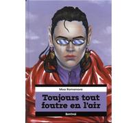 Toujours tout foutre en l'air