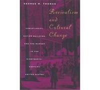 Revivalism and Cultural Change George M. Thomas (Auteur)