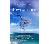 Revivalistics: From the Genesis of Israeli to Language Reclamation in Australia and Beyond