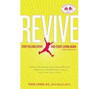 Revive: Stop Feeling Spent and Start Living Again
