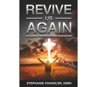 REVIVE US AGAIN: Discerning Truth in a World of Deception