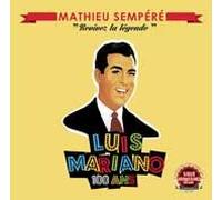 Revivez La Légende Luis : Mariano 100 Ans