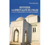 revivifier la spiritualite de l´islam - la vie et l´enseignement d´al-´arabi al-darqawi
