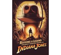 Reviving a Legend: Spielberg's Franchise Revival with Indiana Jones
