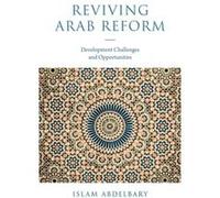 Reviving Arab Reform by Abdelbary & Islam Arab Academy for Science and Technology & Egypt Islam Abdelbary (Auteur)