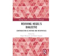 Reviving Hegel’s Dialectic: Contradiction as Method and Metaphysics