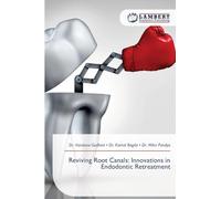 Reviving Root Canals: Innovations in Endodontic Retreatment