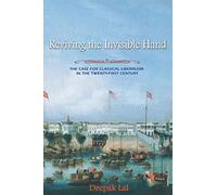 Reviving the Invisible Hand: The Case for Classical Liberalism in the Twenty-first Century