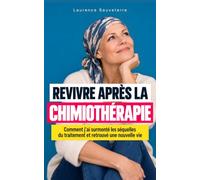 Revivre après la chimiothérapie: Comment j’ai surmonté les séquelles du traitement et retrouvé une nouvelle vie