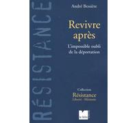 Revivre Après - L'impossible Oubli De La Déportation